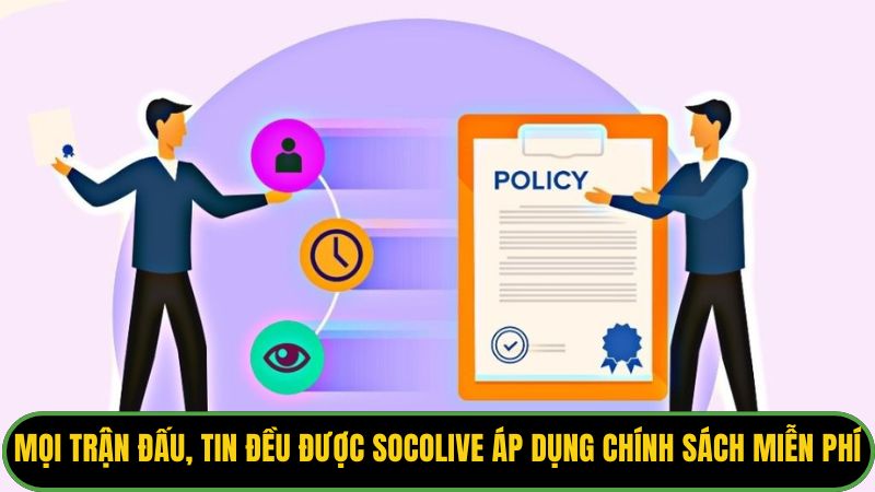 Mọi trận đấu, bài tin đều được Socolive áp dụng chính sách miễn phí