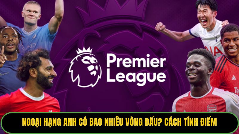 Ngoại hạng anh có bao nhiêu vòng đấu